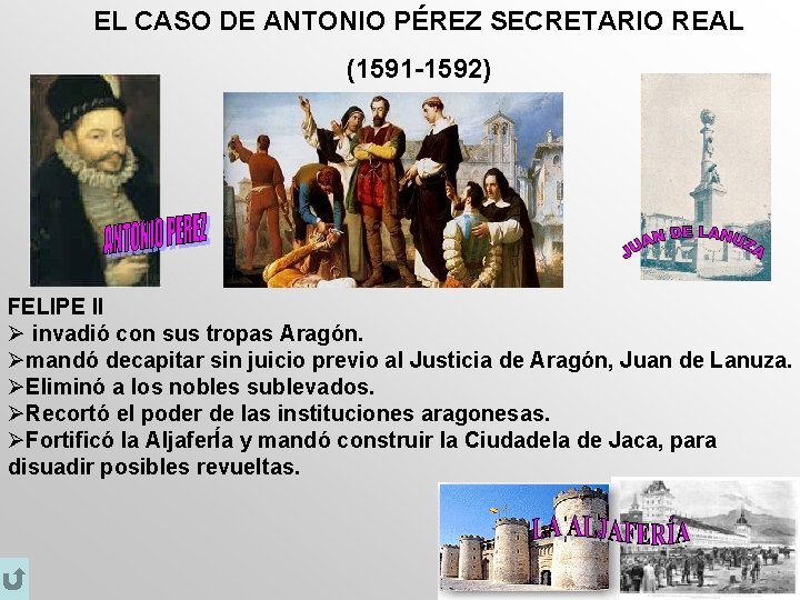 EL CASO DE ANTONIO PÉREZ SECRETARIO REAL (1591 -1592) FELIPE II Ø invadió con
