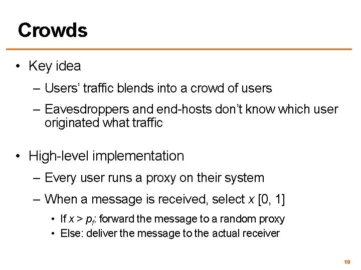 Crowds • Key idea – Users’ traffic blends into a crowd of users –