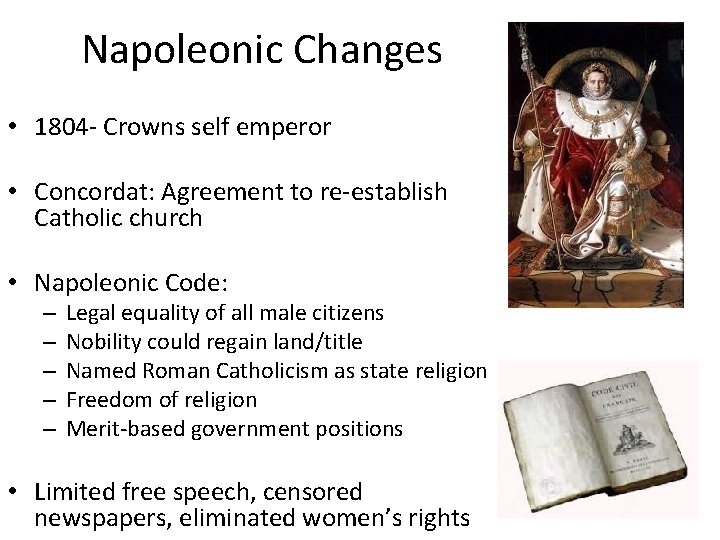 Napoleonic Changes • 1804 - Crowns self emperor • Concordat: Agreement to re-establish Catholic