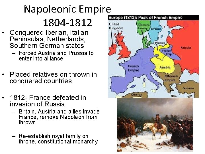 Napoleonic Empire 1804 -1812 • Conquered Iberian, Italian Peninsulas, Netherlands, Southern German states –