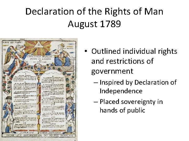 Declaration of the Rights of Man August 1789 • Outlined individual rights and restrictions