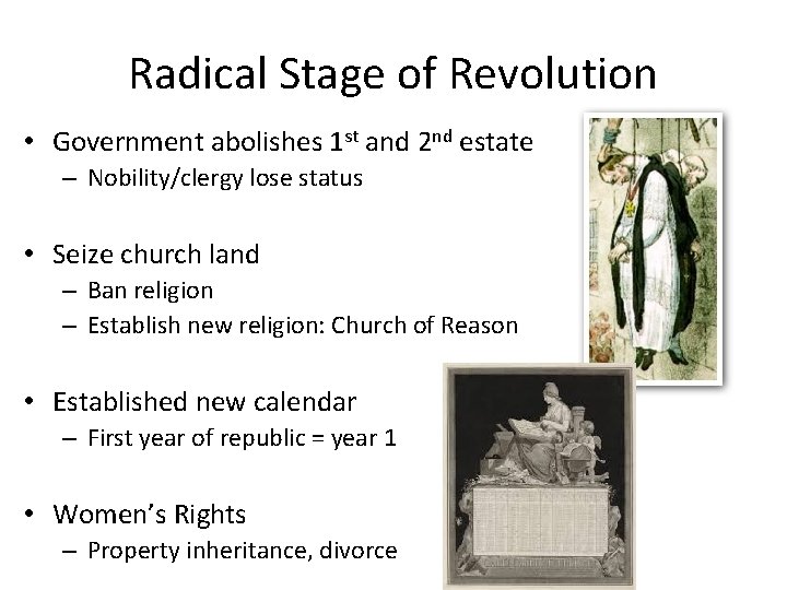 Radical Stage of Revolution • Government abolishes 1 st and 2 nd estate –