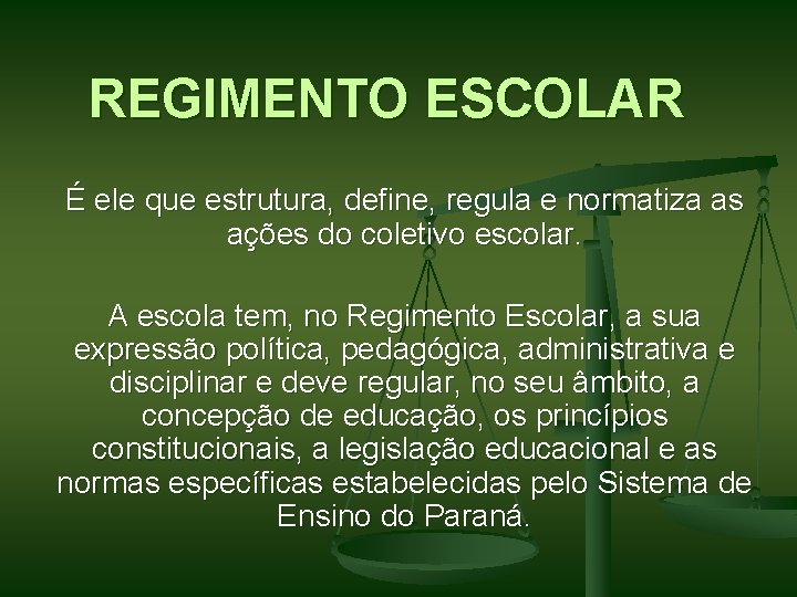 REGIMENTO ESCOLAR ele que estrutura define regula e