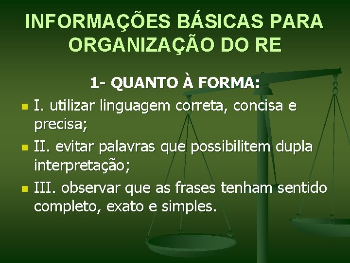 INFORMAÇÕES BÁSICAS PARA ORGANIZAÇÃO DO RE n n n 1 - QUANTO À FORMA: