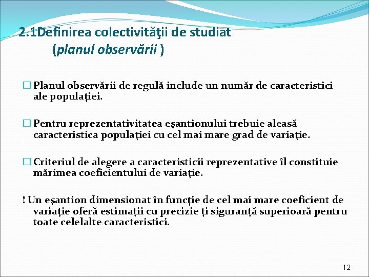 2. 1 Definirea colectivităţii de studiat (planul observării ) � Planul observării de regulă