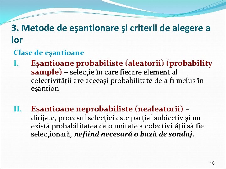 3. Metode de eşantionare şi criterii de alegere a lor Clase de eşantioane I.