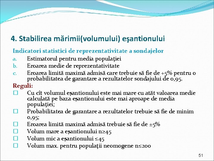 4. Stabilirea mărimii(volumului) eşantionului Indicatori statistici de reprezentativitate a sondajelor a. Estimatorul pentru media