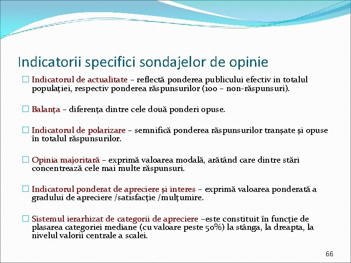 Indicatorii specifici sondajelor de opinie � Indicatorul de actualitate – reflectă ponderea publicului efectiv