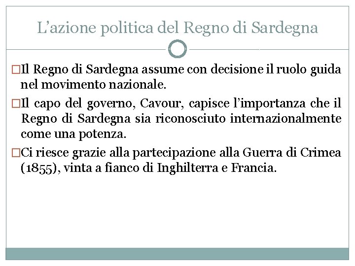 L’azione politica del Regno di Sardegna �Il Regno di Sardegna assume con decisione il