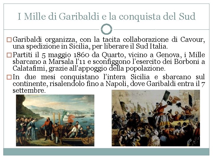 I Mille di Garibaldi e la conquista del Sud � Garibaldi organizza, con la