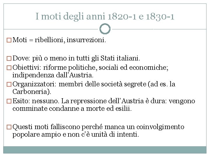 I moti degli anni 1820 -1 e 1830 -1 � Moti = ribellioni, insurrezioni.
