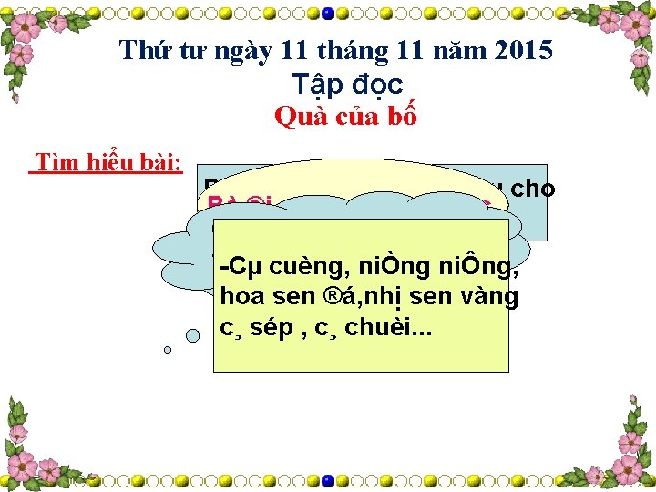 Thứ tư ngày 11 tháng 11 năm 2015 Tập đọc Quà của bố Tìm