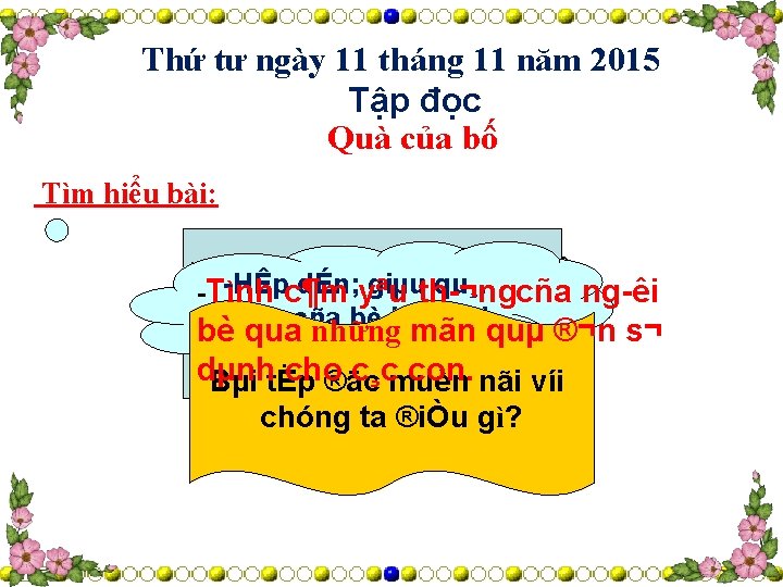 Thứ tư ngày 11 tháng 11 năm 2015 Tập đọc Quà của bố Tìm