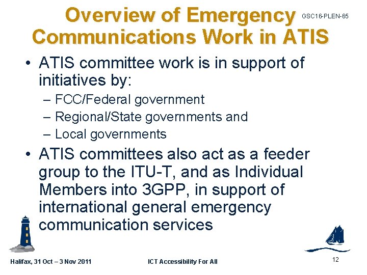 Overview of Emergency Communications Work in ATIS GSC 16 -PLEN-65 • ATIS committee work