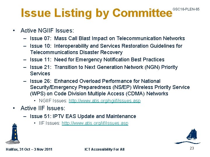 Issue Listing by Committee GSC 16 -PLEN-65 • Active NGIIF Issues: – Issue 07: