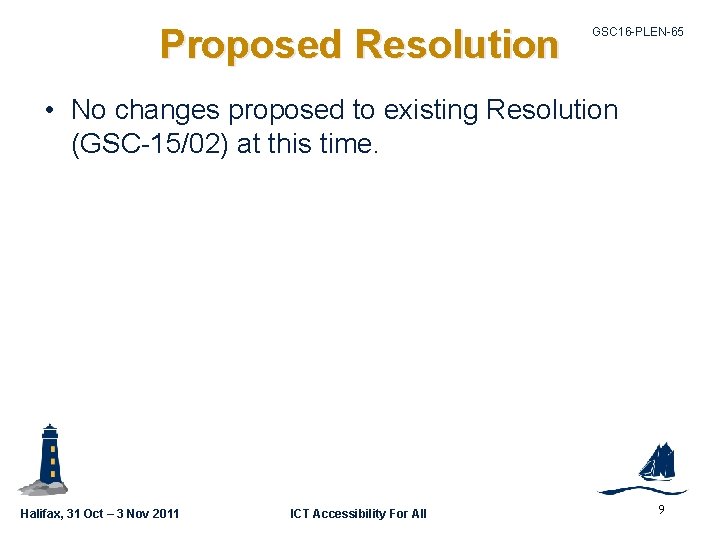 Proposed Resolution GSC 16 -PLEN-65 • No changes proposed to existing Resolution (GSC-15/02) at