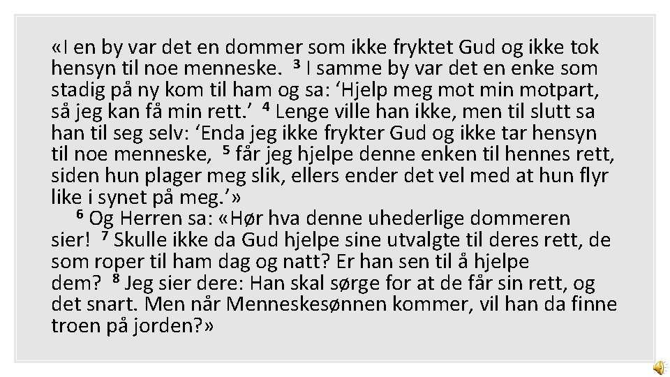  «I en by var det en dommer som ikke fryktet Gud og ikke