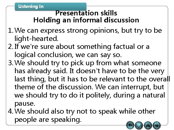 Listening in Presentation skills Holding an informal discussion 1. We can express strong opinions, Listening in Presentation skills Holding an informal discussion 1. We can express strong opinions,