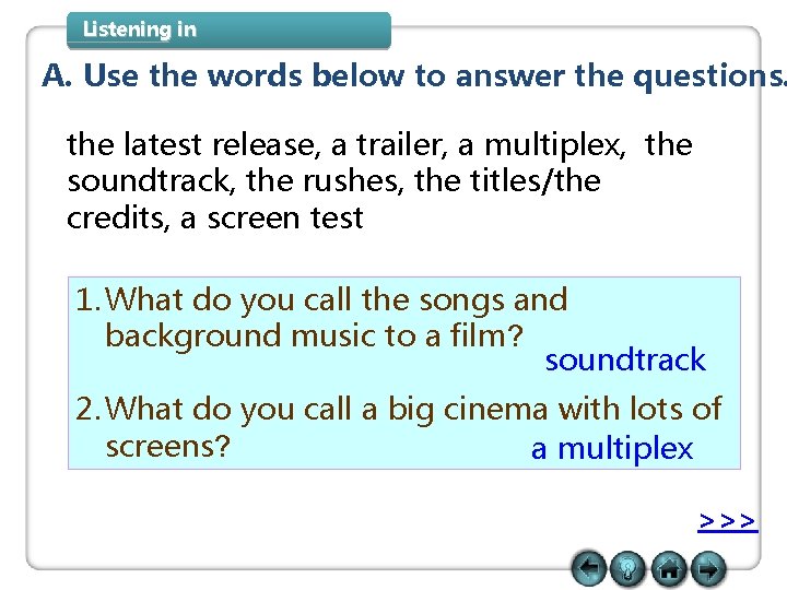 Listening in A. Use the words below to answer the questions. the latest release, Listening in A. Use the words below to answer the questions. the latest release,