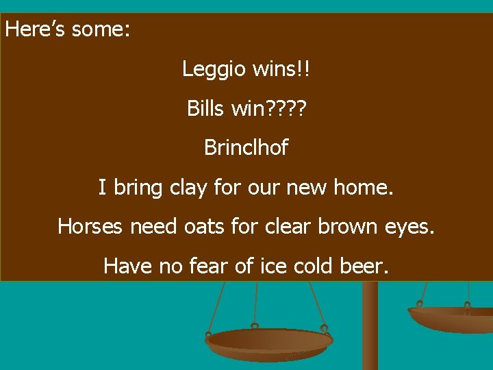 Here’s some: Leggio wins!! Bills win? ? Brinclhof I bring clay for our new