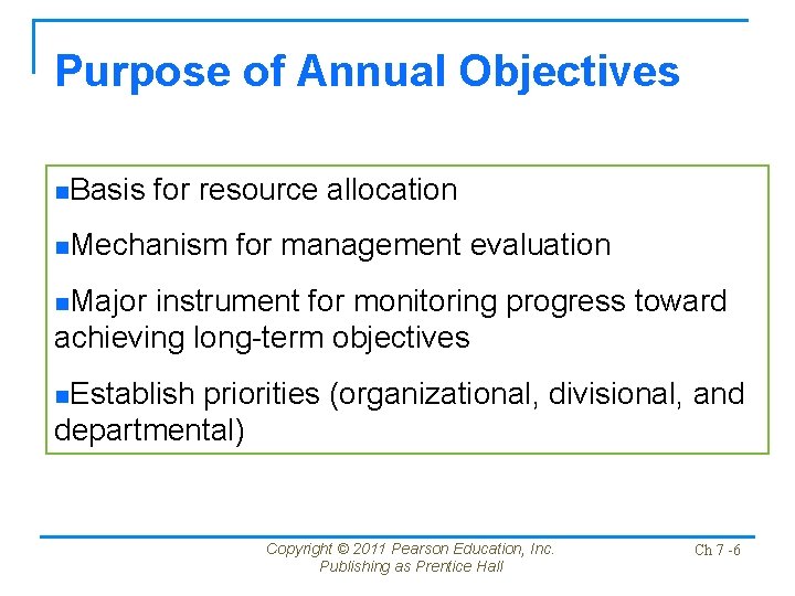 Purpose of Annual Objectives n. Basis for resource allocation n. Mechanism for management evaluation