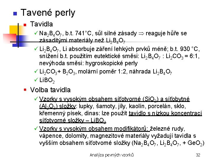 n Tavené perly n Tavidla ü Na 2 B 4 O 7, b. t.