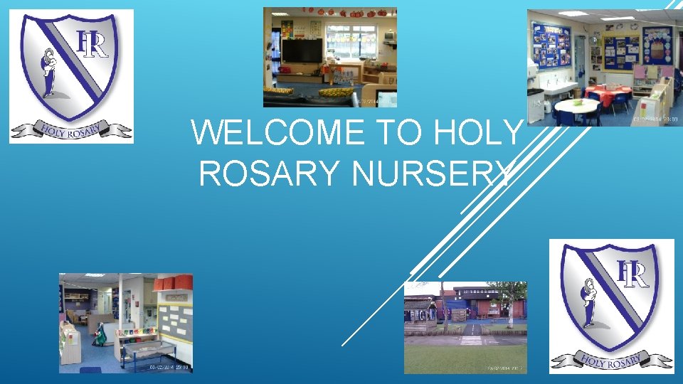 WELCOME TO HOLY ROSARY NURSERY 