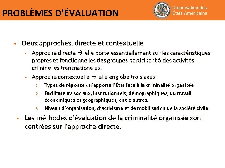 PROBLÈMES D’ÉVALUATION Deux approches: directe et contextuelle • • • Approche directe elle porte