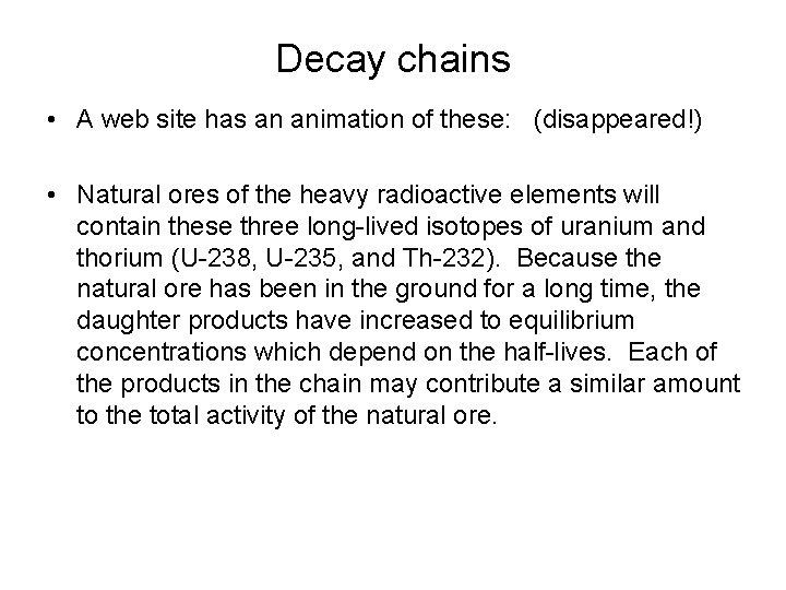 Decay chains • A web site has an animation of these: (disappeared!) • Natural