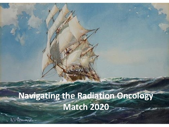 Navigating the Radiation Oncology Match 2020 