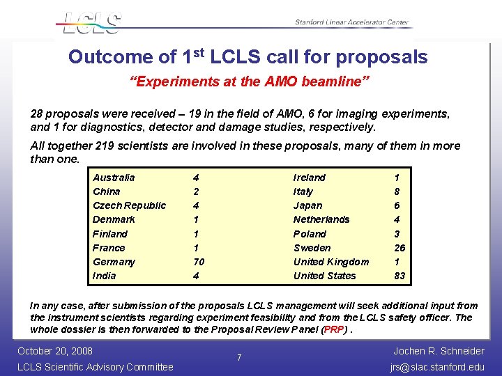 Outcome of 1 st LCLS call for proposals “Experiments at the AMO beamline” 28