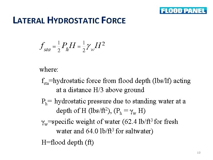 LATERAL HYDROSTATIC FORCE where: fsta=hydrostatic force from flood depth (lbs/lf) acting at a distance