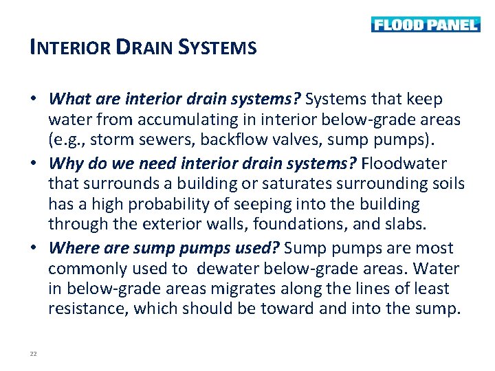 INTERIOR DRAIN SYSTEMS • What are interior drain systems? Systems that keep water from