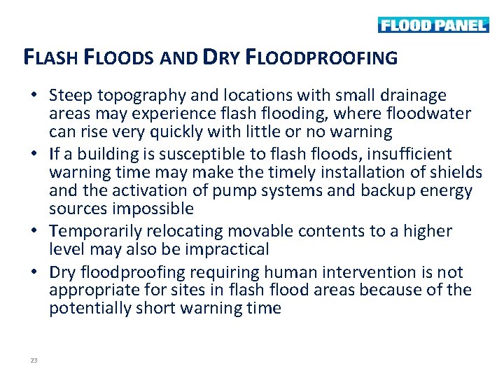  FLASH FLOODS AND DRY FLOODPROOFING • Steep topography and locations with small drainage