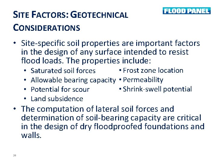 SITE FACTORS: GEOTECHNICAL CONSIDERATIONS • Site-specific soil properties are important factors in the design