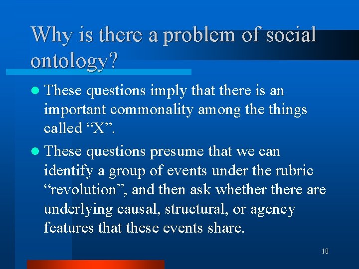 Why is there a problem of social ontology? l These questions imply that there Why is there a problem of social ontology? l These questions imply that there