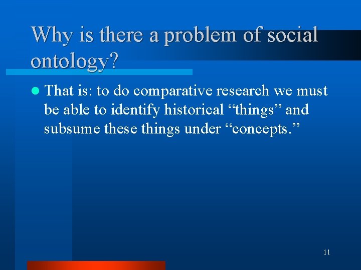 Why is there a problem of social ontology? l That is: to do comparative Why is there a problem of social ontology? l That is: to do comparative