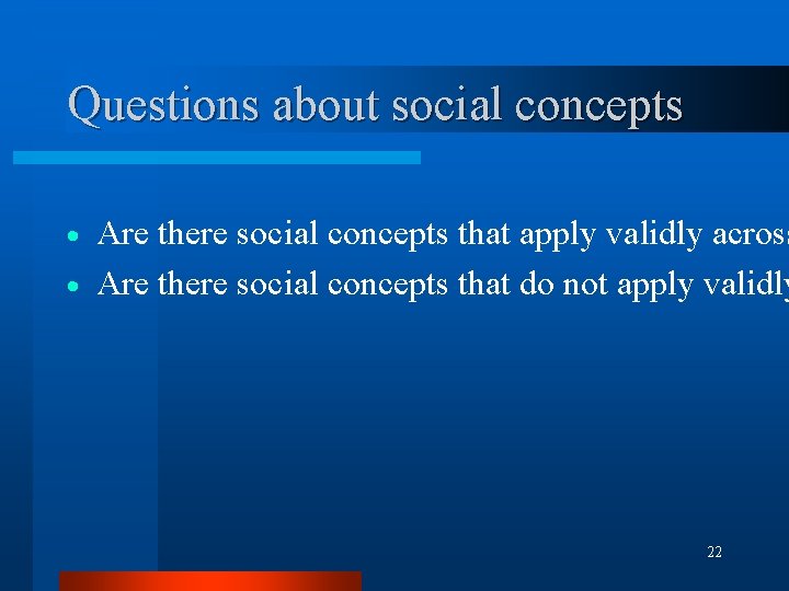 Questions about social concepts Are there social concepts that apply validly across · Are Questions about social concepts Are there social concepts that apply validly across · Are