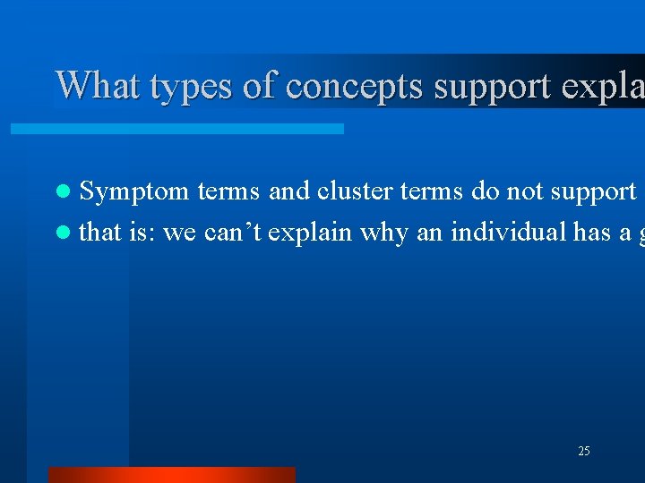 What types of concepts support expla l Symptom terms and cluster terms do not What types of concepts support expla l Symptom terms and cluster terms do not