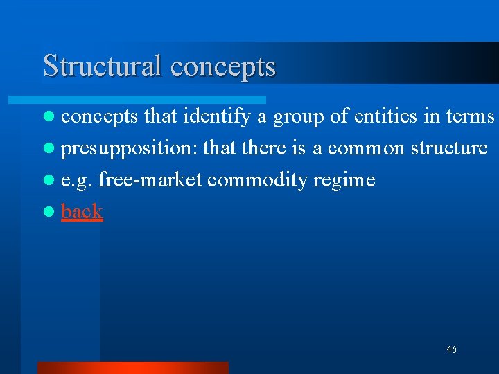 Structural concepts that identify a group of entities in terms l presupposition: that there Structural concepts that identify a group of entities in terms l presupposition: that there