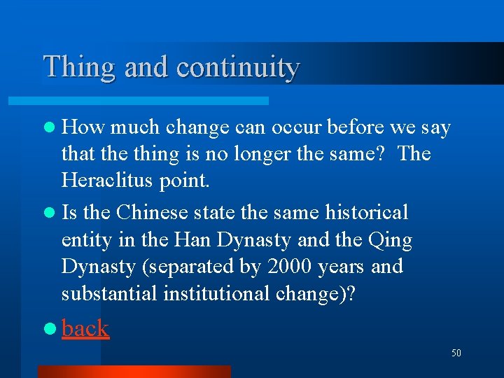 Thing and continuity l How much change can occur before we say that the Thing and continuity l How much change can occur before we say that the