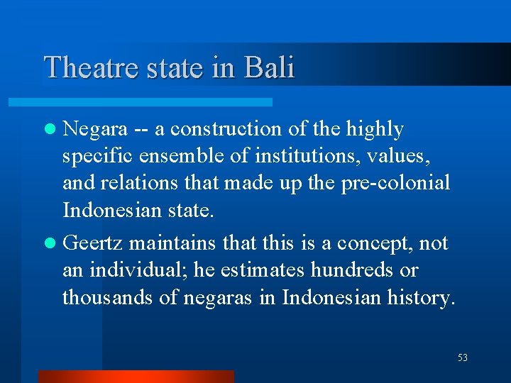 Theatre state in Bali l Negara -- a construction of the highly specific ensemble Theatre state in Bali l Negara -- a construction of the highly specific ensemble