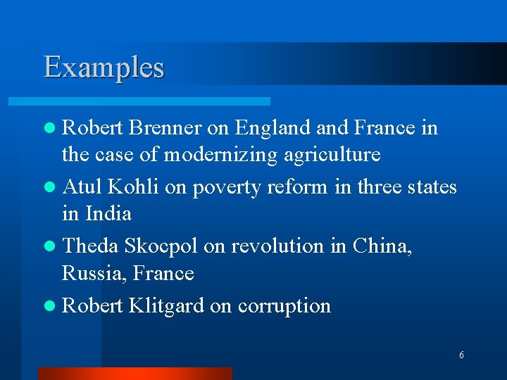 Examples l Robert Brenner on England France in the case of modernizing agriculture l Examples l Robert Brenner on England France in the case of modernizing agriculture l