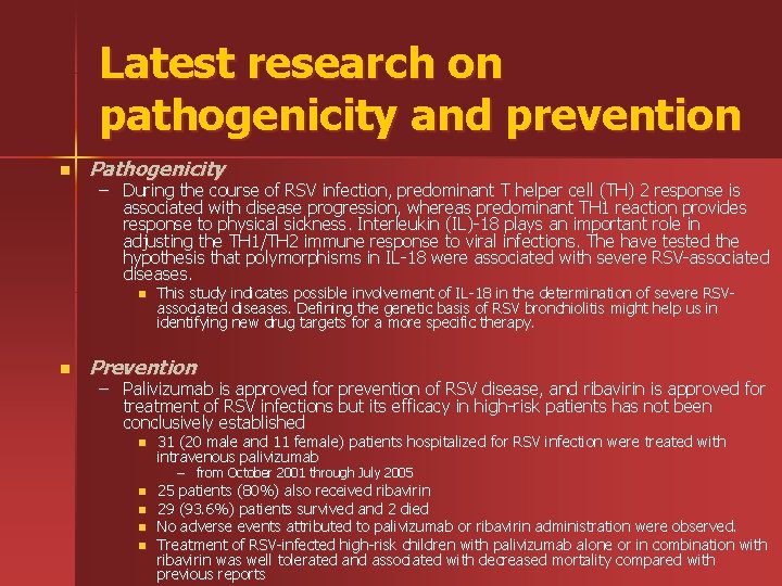 Latest research on pathogenicity and prevention n Pathogenicity – During the course of RSV