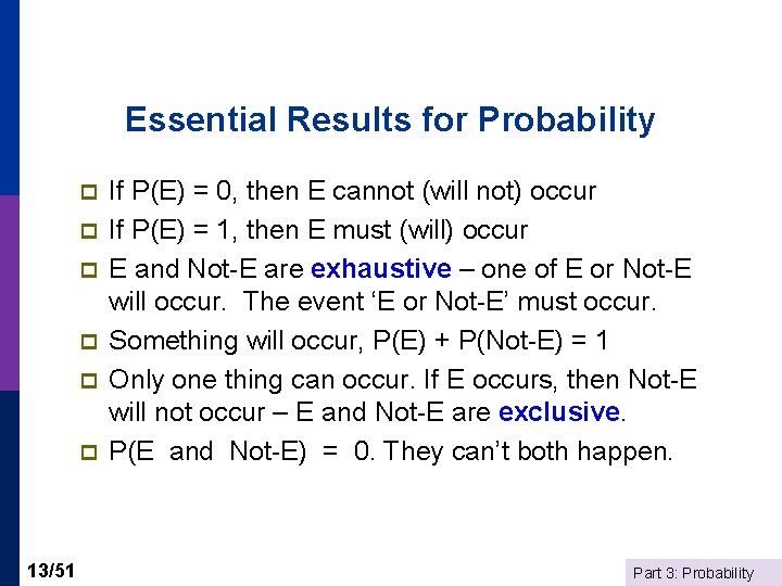 Essential Results for Probability p p p 13/51 If P(E) = 0, then E