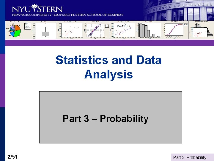 Statistics and Data Analysis Part 3 – Probability 2/51 Part 3: Probability 