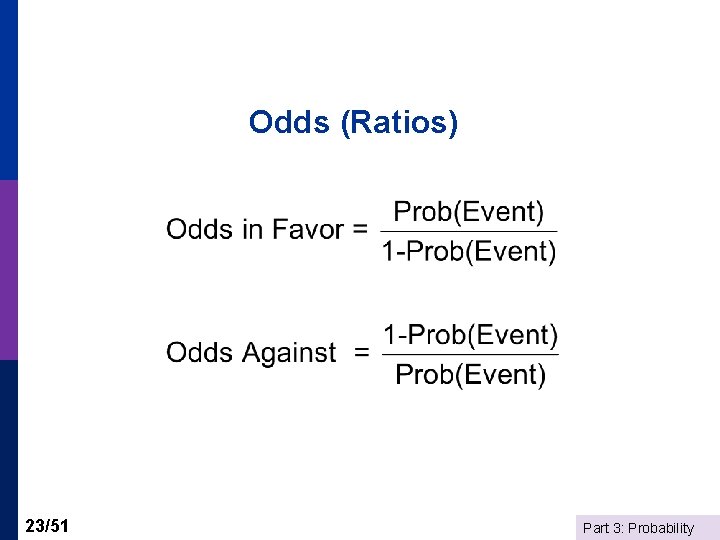 Odds (Ratios) 23/51 Part 3: Probability 