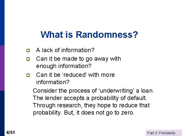 What is Randomness? p p p 4/51 A lack of information? Can it be