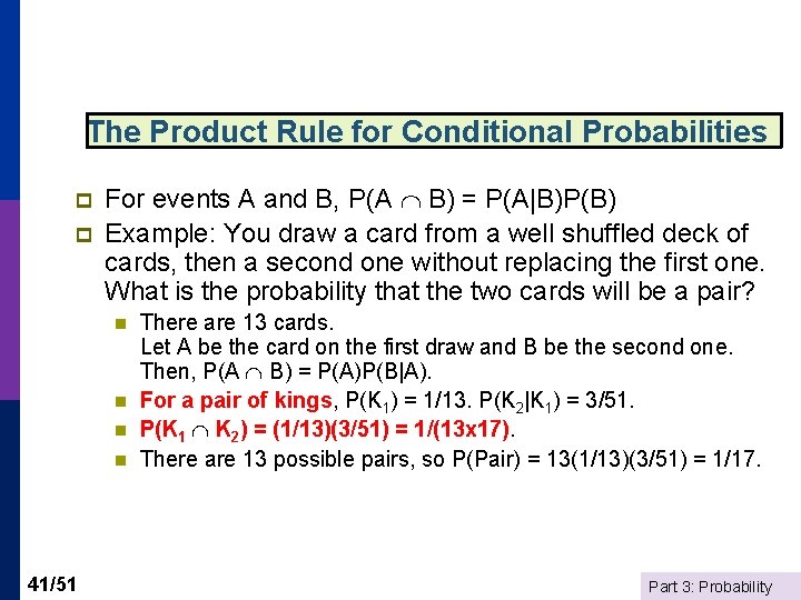 The Product Rule for Conditional Probabilities p p For events A and B, P(A
