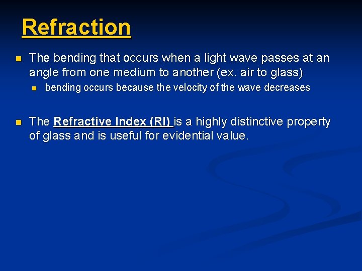 Refraction n The bending that occurs when a light wave passes at an angle Refraction n The bending that occurs when a light wave passes at an angle